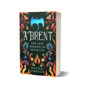 A'Brent: The Last Dragon of Fa'Nay'Og - signed paperback (pre-order)